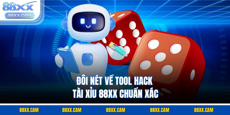 Đôi nét về tool hack tài xỉu 88XX chuẩn xác Đôi nét về tool hack tài xỉu 88XX chuẩn xác